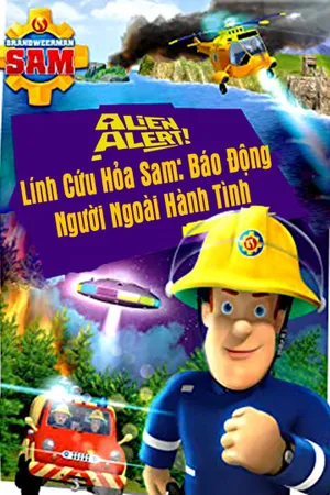 Xem phimLính Cứu Hỏa Sam Báo Động Người Ngoài Hành Tinh