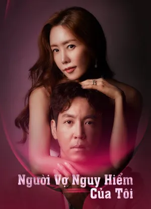 Xem phimNgười Vợ Nguy Hiểm Của Tôi